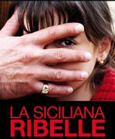 Смотреть Онлайн Мятежная сицилийка / La siciliana ribelle [2008]